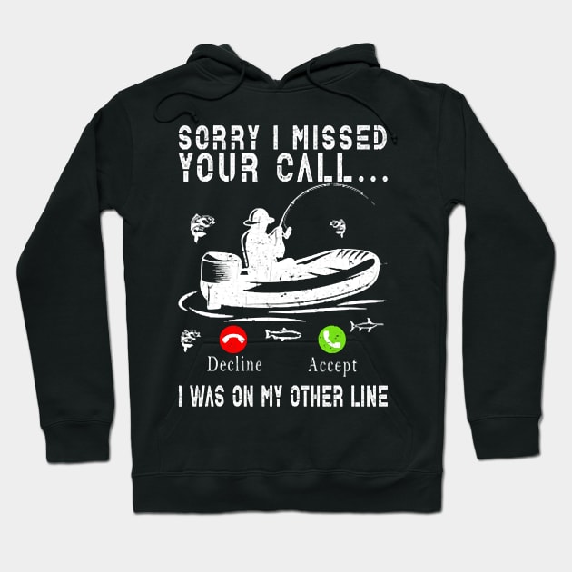 Sorry I Missed Your Call I Was On My Other Line Funny Fishing Hoodie by caidcmytvroi